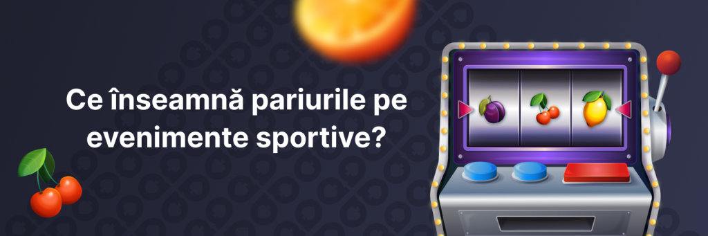 Ce înseamnă pariurile pe evenimente sportive?