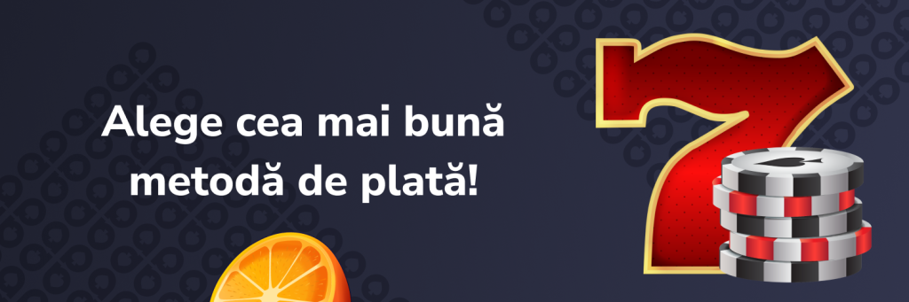 Alege cea mai bună metodă de plată!