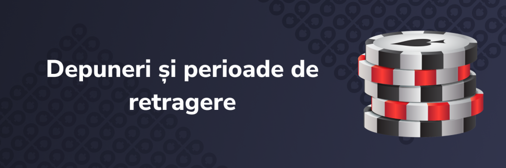 Depuneri și perioade de retragere